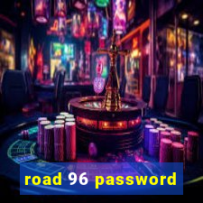 road 96 password